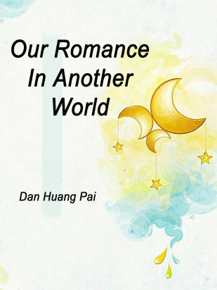 Our Romance In Another World